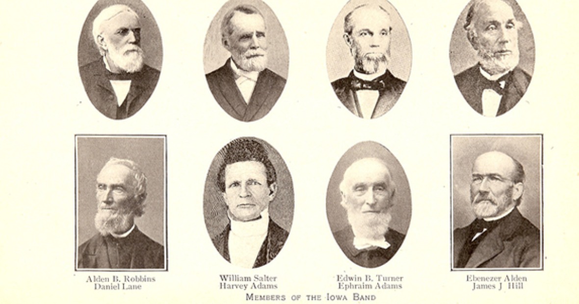 Sepia image members of the Iowa Band shows Alden B. Robbins, William Salter, Edwin B. Turner, Ebenezer Alden, Daniel Lane, Harvey Adams, Ephraim Adams and James J. Hill. Noted: Portraits are lacking of Erastus Ripley, Horace Hutchinson, Benjamin Spaulding